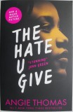 That Hate U Give - Angie Thomas - Carte in Engleza, Fictiune Tineri Adulti, Editura [Adauga Editura Daca Este Cunoscuta]