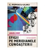 C. Popescu - Ulmu - Efigii pe meridianele cunoasterii - 121869
