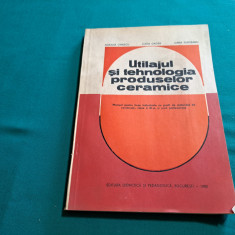 UTILAJUL ȘI TEHNOLOGIA PRODUSELOR CERAMICE * ADRIANA DINESCU / 1982 *