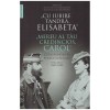 - &quot;Cu iubire tandra, Elisabeta&quot; - &quot;Mereu al tau credincios , Carol&quot;