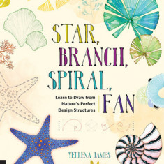 Star, Branch, Spiral, Fan: Learn to Draw from Nature's Perfect Design Structures