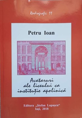 AVATARURI ALE LICEULUI CA INSTITUTIE APOLINICA-PETRU IOAN-237698 foto