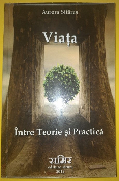 Aurora Sitarus - Viaţa intre teorie si practica (carte cu autograf)