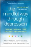 The Mindful Way Through Depression: Freeing Yourself from Chronic Unhappiness