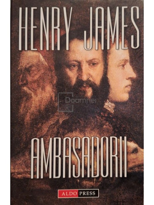 Henry James - Ambasadorii (Editia: 2003)