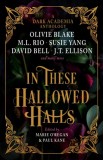 In These Hallowed Halls: A Dark Academia anthology - Editura SAS Gardners EU