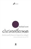 Intelectualii francezi &icirc;mpotriva st&acirc;ngii - Paperback brosat - Michael Scott Christofferson - Tact
