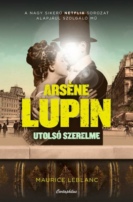 Arsene Lupin utols&amp;oacute; szerelme - Maurice Leblanc foto