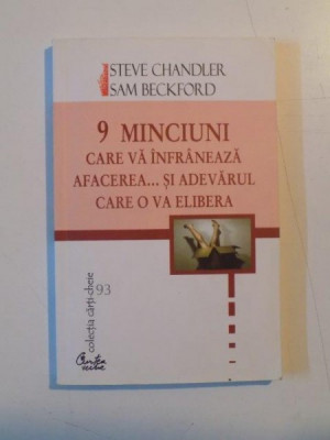 9 MINCIUNI CARE VA INFRANEAZA AFACEREA SI ADEVARUL CARE O VA ELIBERA de STEVE CHANDLER , SAM BECKFORD , 2006 foto