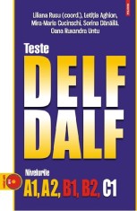 Teste DELF/DALF. Nivelurile A1 A2 B1 B2 C1 - Polirom
