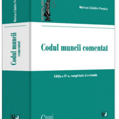 Codul muncii comentat - Hardcover - Marius Cătălin Preduț - Universul Juridic