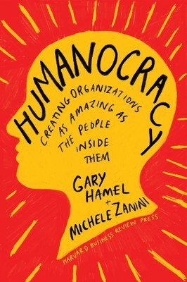 Humanocracy: Creating Organizations as Amazing as the People Inside Them foto