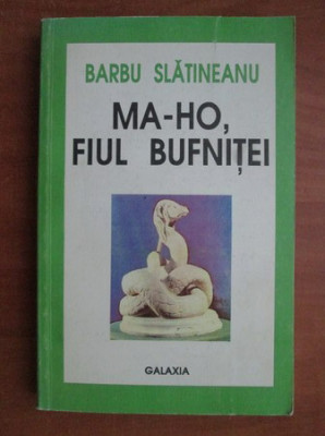 Barbu Slatineanu - Ma-Ho, fiul bufnitei foto