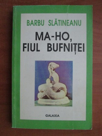 Barbu Slatineanu - Ma-Ho, fiul bufnitei