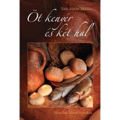 &Ouml;t keny&eacute;r &eacute;s k&eacute;t hal - T&oacute;th-M&aacute;th&eacute; Mikl&oacute;s