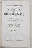 RECUEL DES TRAITES DE LA PORTE OTTOMANE par LE BARON I. DE TESTA - PARIS, 1864