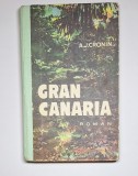 Cumpara ieftin Gran Canaria &ndash; Aut. A. J. Cronin, Trad. Ludmila Cernașov, Ed. Medicală, 1974