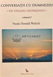 Conversatii cu Dumnezeu. Un dialog neobisnuit (volumul 1) - 2009 - Neale Donald Walsch (M205)