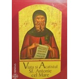 Viata si Acatistul Sf. Antonie cel Mare (Editia: 2008)