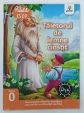 FABULELE LUI ESOP , TAIETORUL DE LEMNE CINSTIT de DIANA MOCANU , 2021