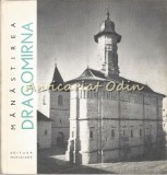 Manastirea Dragomirna - Teodora Voinescu, Razvan Theodorescu, 1967, Bucuresti, Editura Meridiane, Biografii, Monumente Istorice