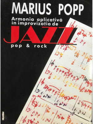 Marius Popp - Armonia aplicativă &amp;icirc;n improvizația de jazz, pop și rock (editia 1998) foto