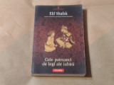 ELIF SHAFAK - CELE PATRUZECI DE LEGI ALE IUBIRII