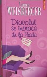 Diavolul se &icirc;mbracă de la Prada - Lauren Weisberger, Polirom 2005, Chic, Roman, Paperback, 550 pagini