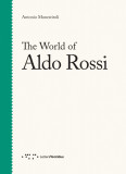 The World of Aldo Rossi | Antonio Monestiroli
