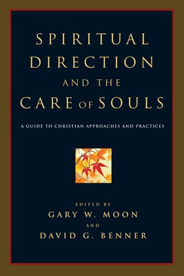 Spiritual Direction and the Care of Souls: A Guide to Christian Approaches and Practices foto
