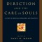 Spiritual Direction and the Care of Souls: A Guide to Christian Approaches and Practices