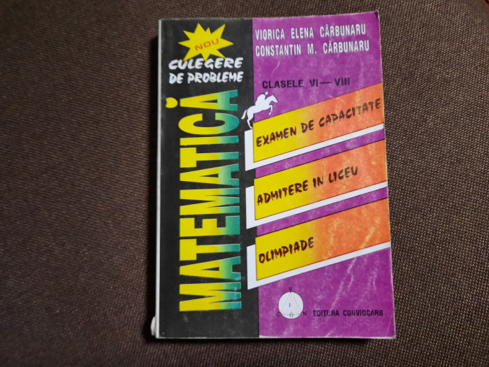 CULEGERE DE PROBLEME DE MATEMATICA clasele VI- VIII -- CARBUNARU P4