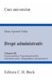 Drept administrativ Vol.3: Functia publica. Functionarul public - Dana Apostol Tofan