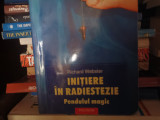 INITIERE IN RADIESTEZIE - RICHARD WEBSTER, POLIROM 2005, 203 PAG