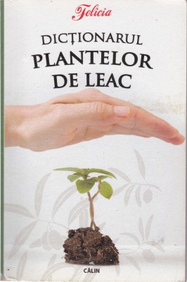 AS - FELICIA - DICTIONARUL PLANTELOR DE LEAC foto