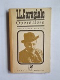 Opere alese &ndash; I.L. Caragiale, Antologie și pref. Marin Preda, Ed. Cartea Rom&acirc;nească, 1972
