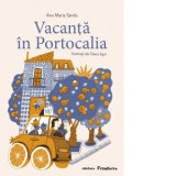 Vacanta in Portocalia - Ana Maria Sandu