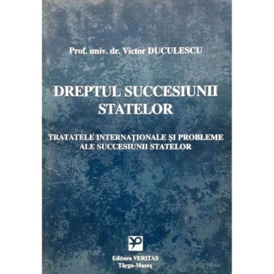 Victor Duculescu - Dreptul Succesiunii Statelor foto