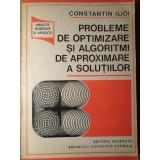 PROBLEME DE OPTIMIZARE SI ALGORITMI DE APROXIMARE A SOLUTIILOR-CONSTANTIN ILOI-299659