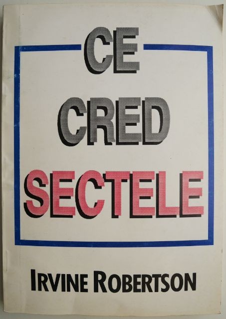 Ce cred sectele &ndash; Irvine Robertson