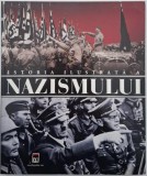 Istoria Ilustrată a Nazismului - Carte Istorie, Politică - Antichități Disponibile
