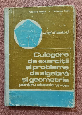 Culegere de exercitii si probleme de algebra si geometrie pentru clasele VI-VIII foto