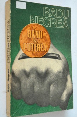 Radu Negrea - Banii si puterea foto