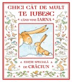 Ghici cat de mult te iubesc cand vine iarna | Sam Mcbratney