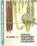 Cumpara ieftin Cultura Legumelor Mai Putin Răsp&acirc;ndite - Gh. V&acirc;lceanu, Ceres 1982, Carte Agricultura
