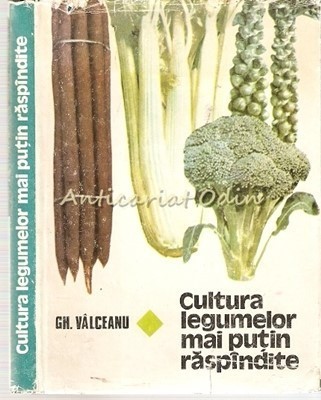 Cultura Legumelor Mai Putin Raspindite - Gh. Valceanu foto