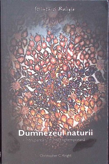 DUMNEZEUL NATURII INTRUPAREA SI STIINTA CONTEMPORANA-C.C. KNIGHT-272023