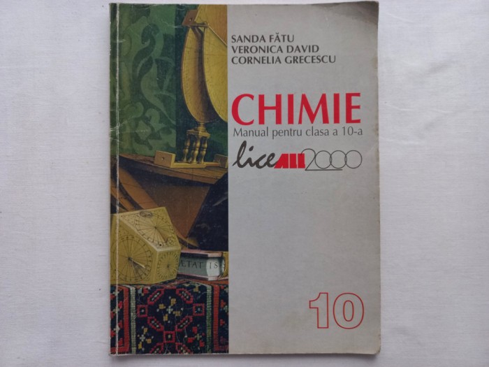 CHIMIE. MANUAL PENTRU CLASA A 10-A. C2 - SANDA FATU, VERONICA DAVID, C. GRECESCU