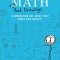 Math with Bad Drawings: Illuminating the Ideas That Shape Our Reality
