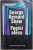 PAGINI ALESE. SHAW DESPRE SINE SI DESPRE ALTII-GEORGE BERNARD SHAW-234158